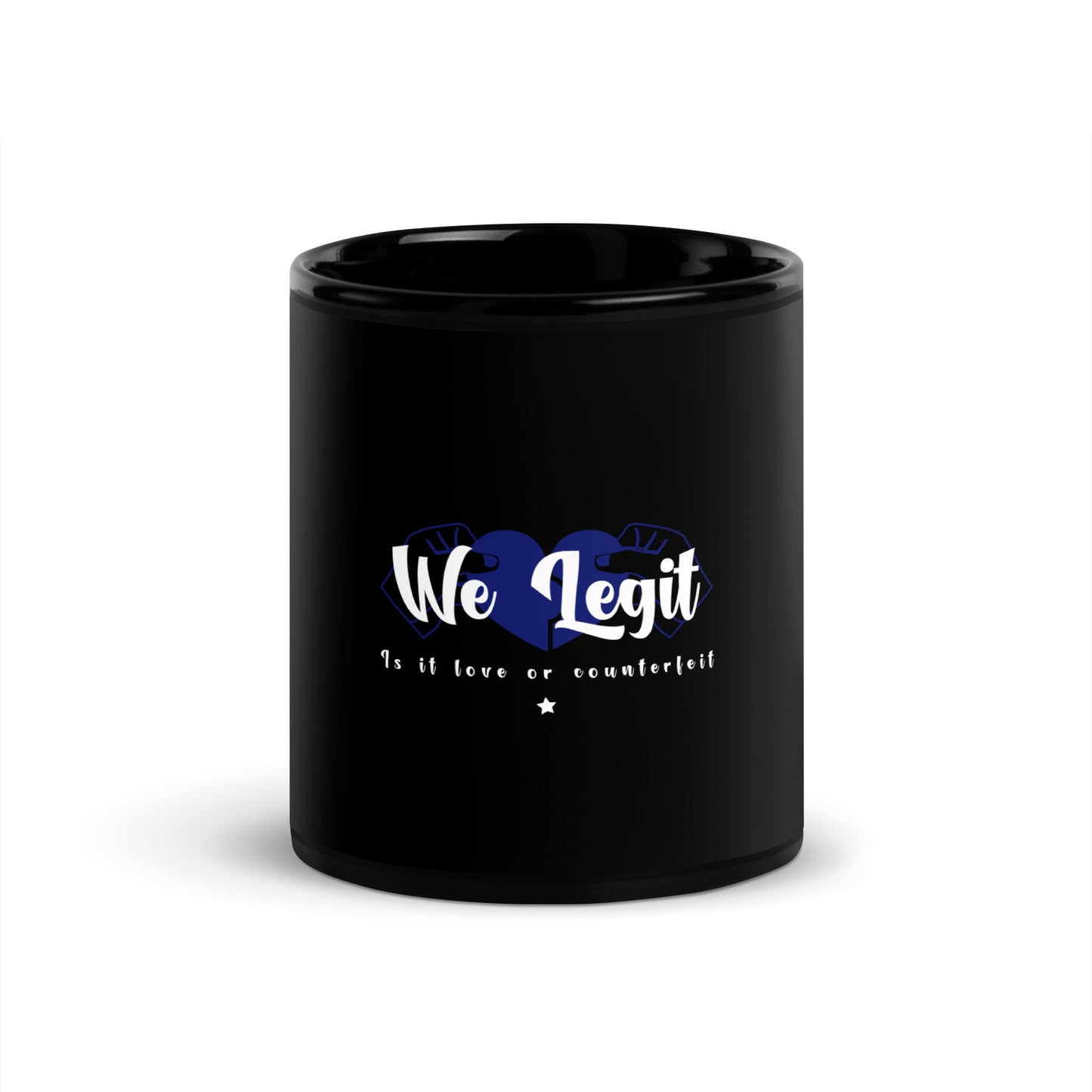 We Legit Is It Love or Counterfeit Black Mug