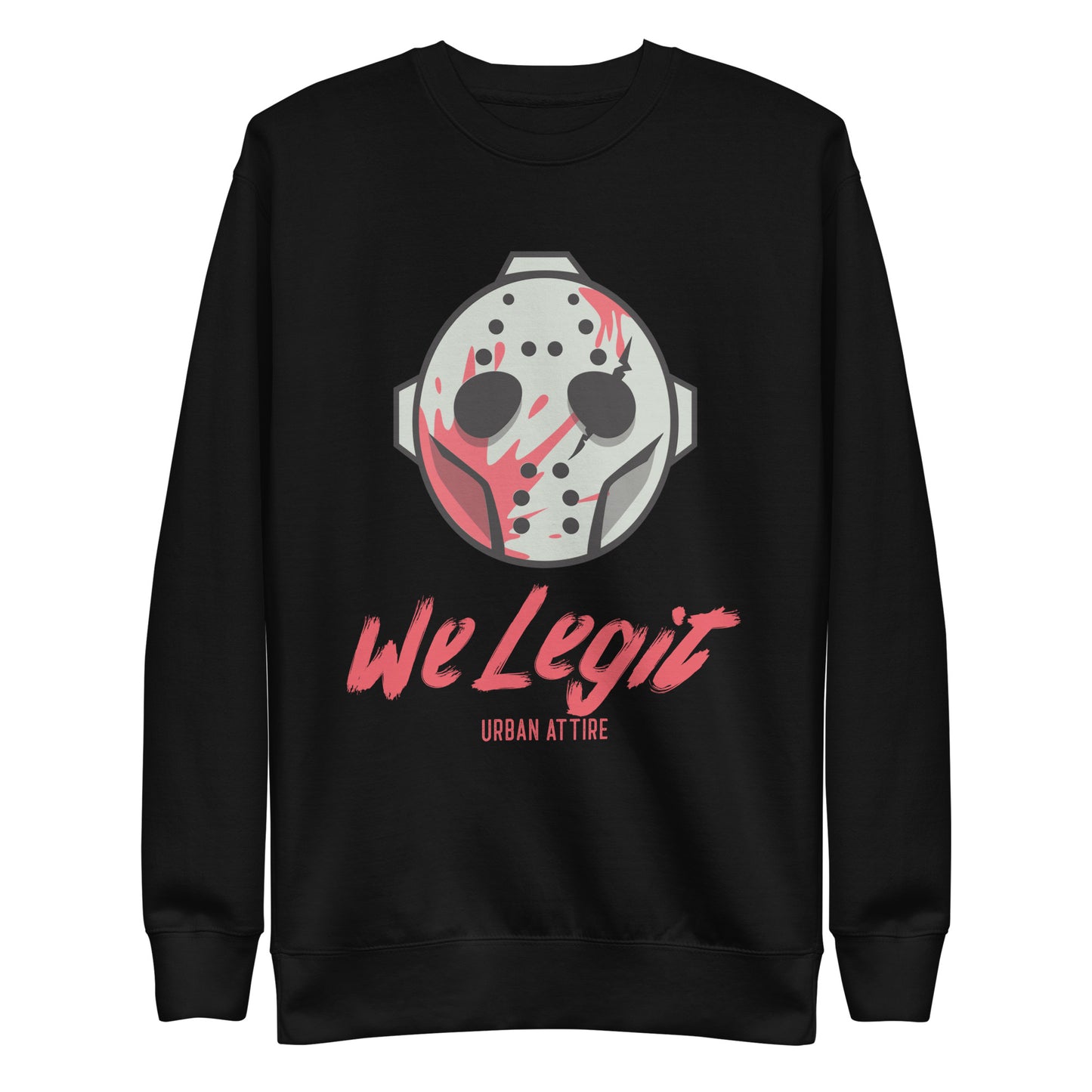 We Legit Hockey Mask Sweatshirt